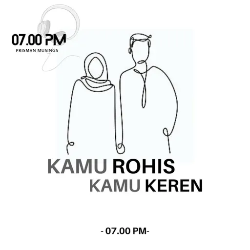 KAMU ROHIS, KAMU KEREN!