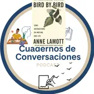 Pájaro a pájaro: El arte de escribir imperfectamente con Bird by Bird de Anne Lamott