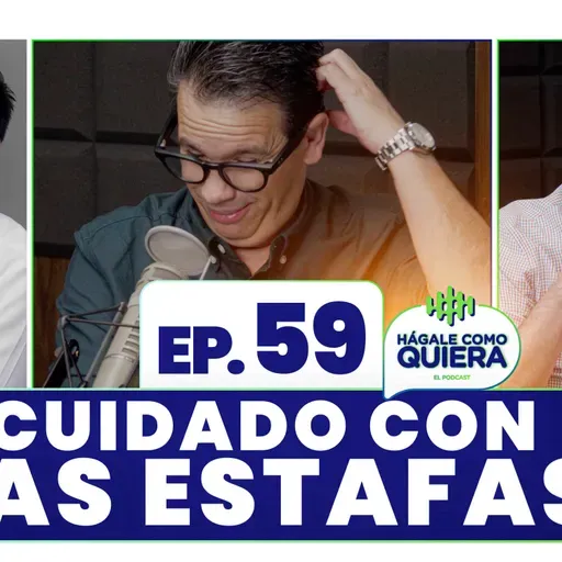 Cuidado con las estafas. Ep. 59