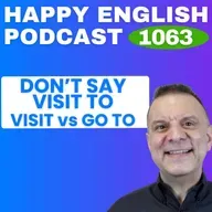 1063 - Don’t Say “Visit To” - Visit vs Go To