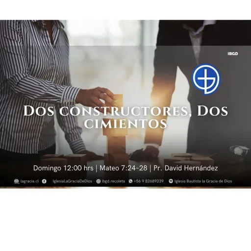 Dos constructores, Dos cimientos | Mateo 7:24–28 | Segundo Culto | Audio Domingo 26 Octubre 2025