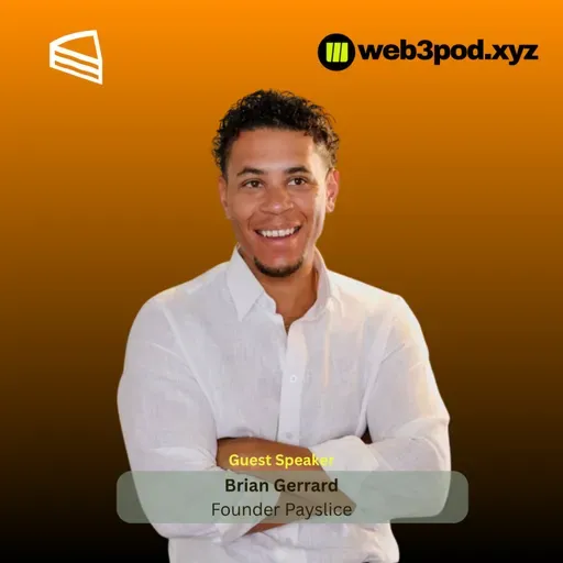 397: Why Your Employees Want to Get Paid Every Day , And How Crypto Makes It Possible with guest speaker Brian Gerrard from Payslice
