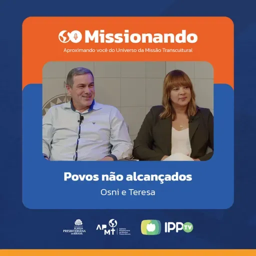 Povos não Alcançados - Osni e Teresa Ferreira
