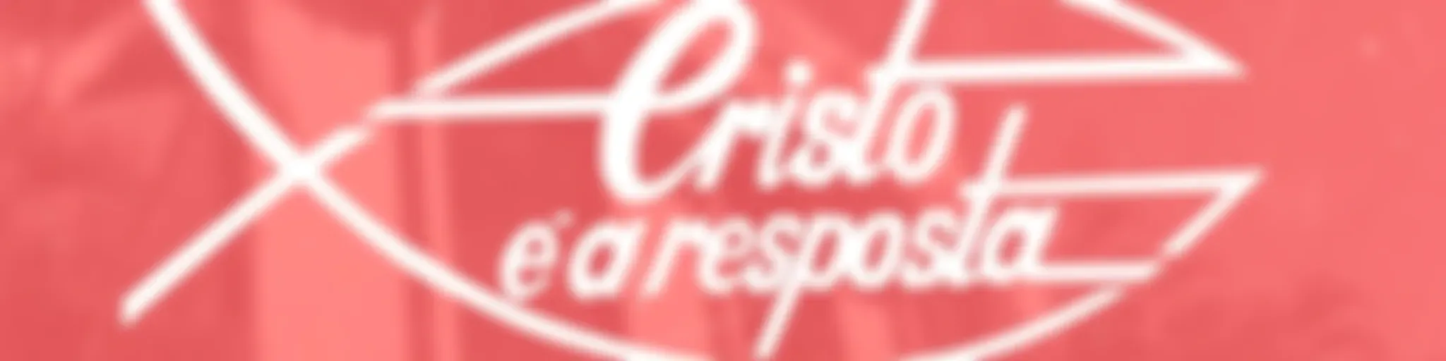 Cristo é a Resposta