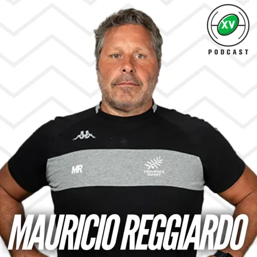 S7 Ep106: XV RUGBY CLUB #106 CON MAURICIO REGGIARDO