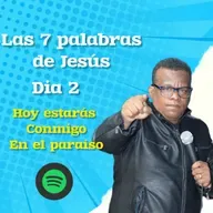 En verdad te digo: hoy estarás conmigo en el paraíso. -Las 7 palabras de Jesús en semana santa 