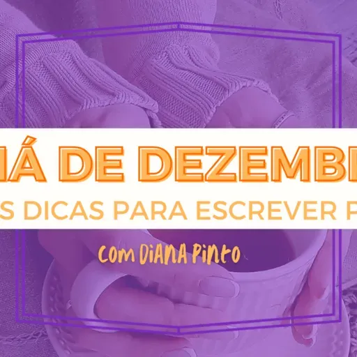 Mais dicas para escrever policial | Chá de Dezembro