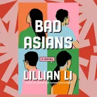 In 'Bad Asians,' a friend group threatens its reputation with a viral video
