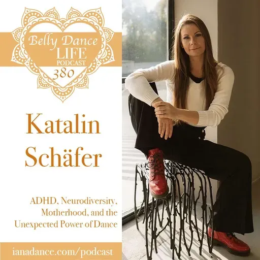 Ep 380. Katalin Schäfer: ADHD, Neurodiversity, Motherhood, and the Unexpected Power of Dance