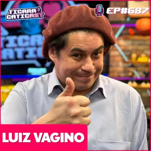 EP 687 - LUIZ VAGINO