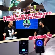 GEEK-ORAMA 201 "Megacon, Campamento Tech Kolbi y Turbo Power Motorola"