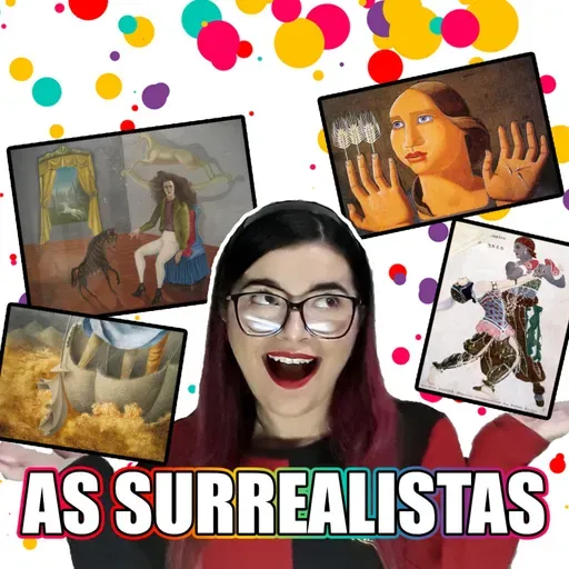O SURREALISMO - Episódio 01: contexto, características e principais mulheres | Vênus em Arte