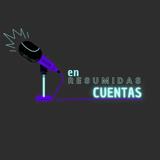 En Resumidas Cuentas: Episodio 3 (20 de marzo)