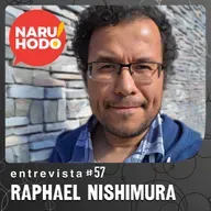 Naruhodo Entrevista #57: Raphael Nishimura