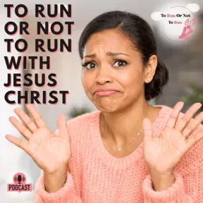 To Run Or Not To Run with Jesus Christ