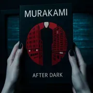 AFTER DARK, de Haruki Murkami - Explicación y análisis