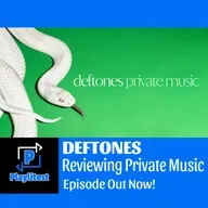 MINISODE: DEFTONES - Private Music REVIEW