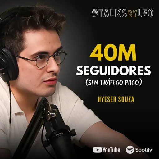 #224: HYESER SOUZA: Como Crescer no Instagram em 2026 (Sem Tráfego Pago)