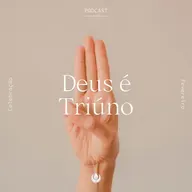 CELEBRAÇÃO LOCAL - “Deus é Triúno” Parte II