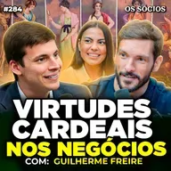 AS 4 VIRTUDES CARDEAIS: COMO LÍDERES APLICAM NA VIDA E NOS NEGÓCIOS? | Os Sócios 284
