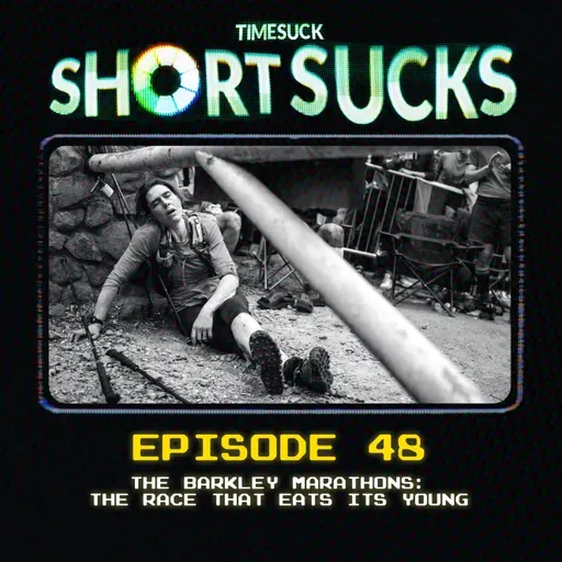 Short Suck #48: The Barkley Marathons: The Race That Eats Its Young