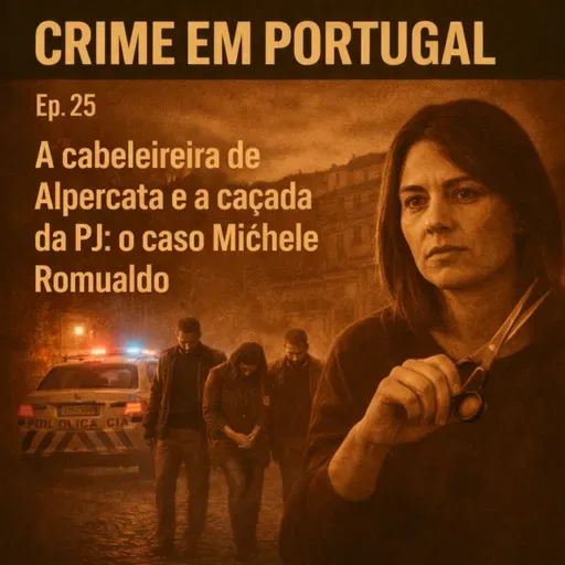A cabeleireira de Alpercata e a caçada da PJ: o caso Michele Romualdo