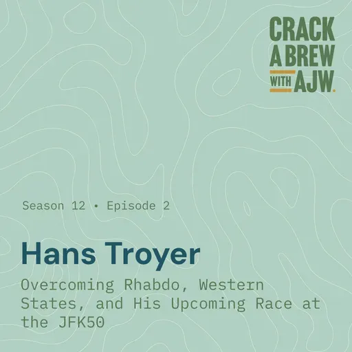 Hans Troyer:  Overcoming Rhabdo, Western States and His Upcoming Race at the JFK50