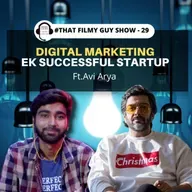 A One Hour Inspiring Story, Experience and Work with Avi Arya || That Filmy Guy Show - Ep (28)