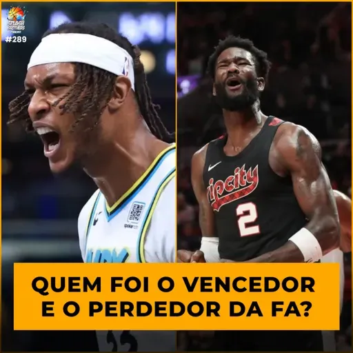 Podcast #289 - Lillard dispensado e Myles Turner no Bucks; Os vencedores e perdedores da free agency