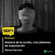 SDM T02 #28 - Historia de lo oculto, cine platense de exportación