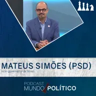 Vice-governador Mateus Simões - Privatizações, alianças e adversários em 2026