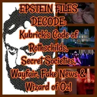 EPSTEIN FILES DECODE: Kubrick’s Code of Rothschilds, Secret Societies, Wayfair, Fake News & Wizard of Oz!