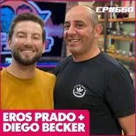 EP 660 - EROS PRADO E DIEGO BECKER