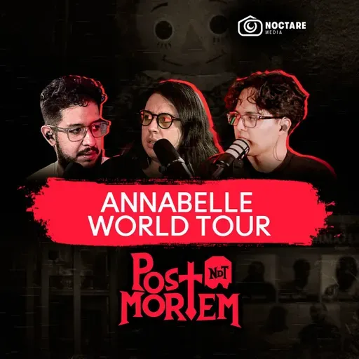 POSTMORTEM: ANNABELLE WORLD TOUR - Mayo 2025