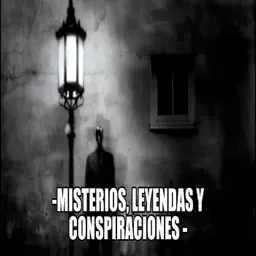 MISTERIOS, LEYENDAS Y CONSPIRACIONES