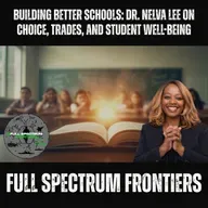 Building Better Schools: Dr. Nelva Lee on Choice, Trades, and Student Well-Being