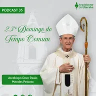 Dom Paulo #35 - 23º Domingo do Tempo Comum 07/09/25