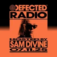 Defected Radio Show hosted by Sam Divine - 07-11-2025