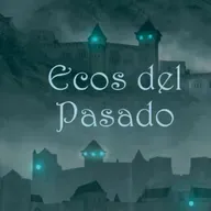 ECOS DEL PASADO   Episodio 8: Un Inicio y un Final