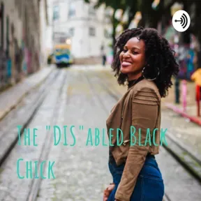  "DIS"abled Black Chick 