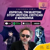 Especial Tim Burton: Stop-motion, críticas e Wandinha
