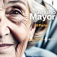 #235 - El adulto mayor - III Parte