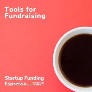 Startup Funding Espresso – Tools for Fundraising