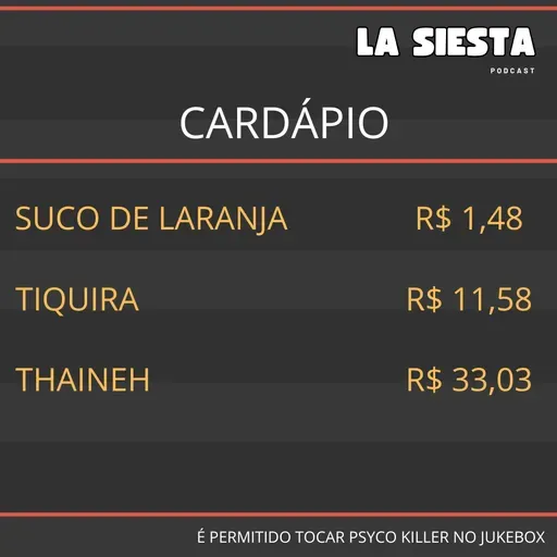 La Siesta S03E04 – Suco de Laranja, Tiquira e Thaineh