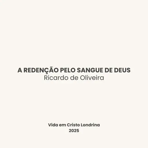 A redenção pelo sangue de Deus - Ricardo de Oliveira