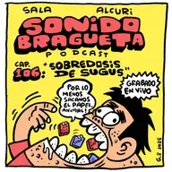 Sonido Bragueta ep. 106 - Sobredosis de Sugus