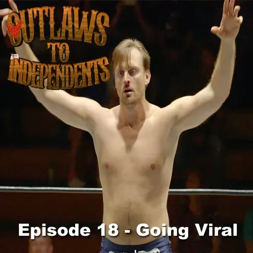 Episode 18 - Going Viral
