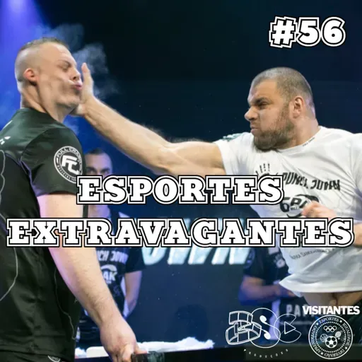 #56 - Esportes Extravagantes