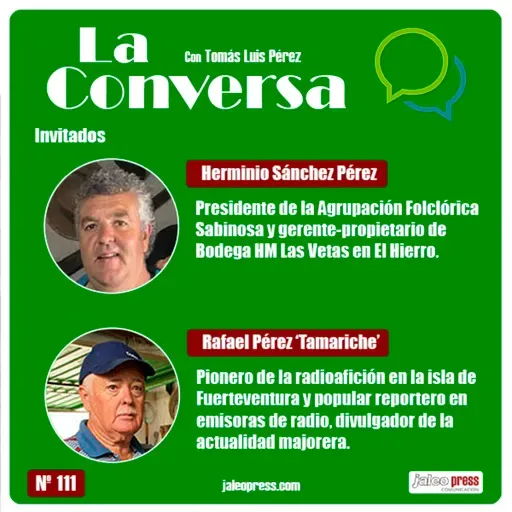 La Conversa Nº 111 - 04/03/2021, con Herminio Sánchez Pérez y Rafael Pérez 'Tamariche'