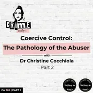 Ep 269: Coercive Control: The Pathology of the Abuser with Dr Christine Cocchiola, Part 2